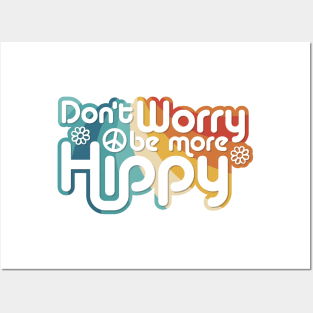 Don't Worry be more Hippy / Happy Posters and Art